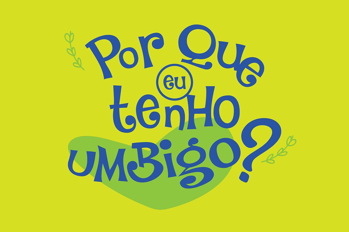 Pergunta: por que eu tenho um umbigo?